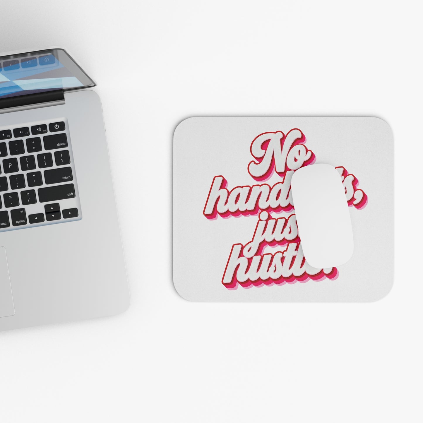 No handouts, just hustle. Mouse Pad