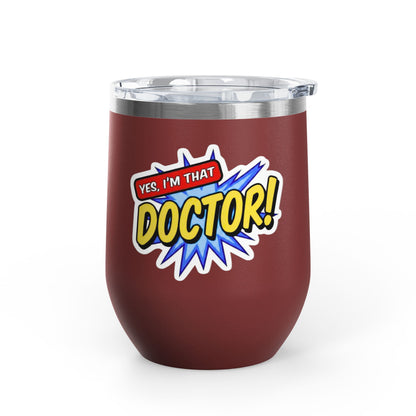 Yes, I'm that DOCTOR Tumbler
