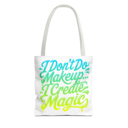 I don't do make up I create magic Tote Bag