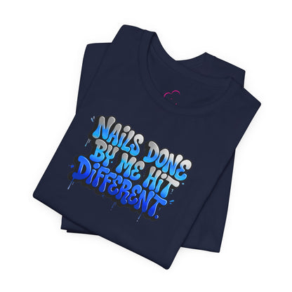 Nails done by me hit different T-shirt
