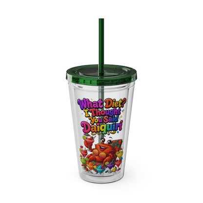 What diet? I thought you said daiquiri Clear Insulated Cup