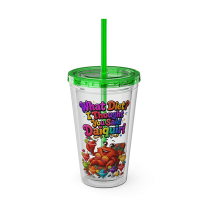 What diet? I thought you said daiquiri Clear Insulated Cup