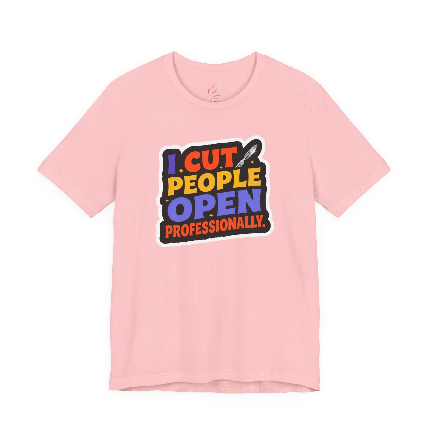 I cut people open professionally T-shirt