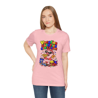 Vacation calories don't count T-shirt