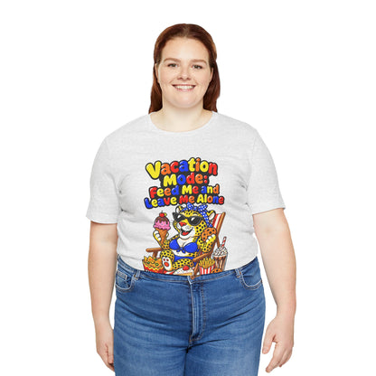 Vacation mode feed me and leave me alone T-shirt