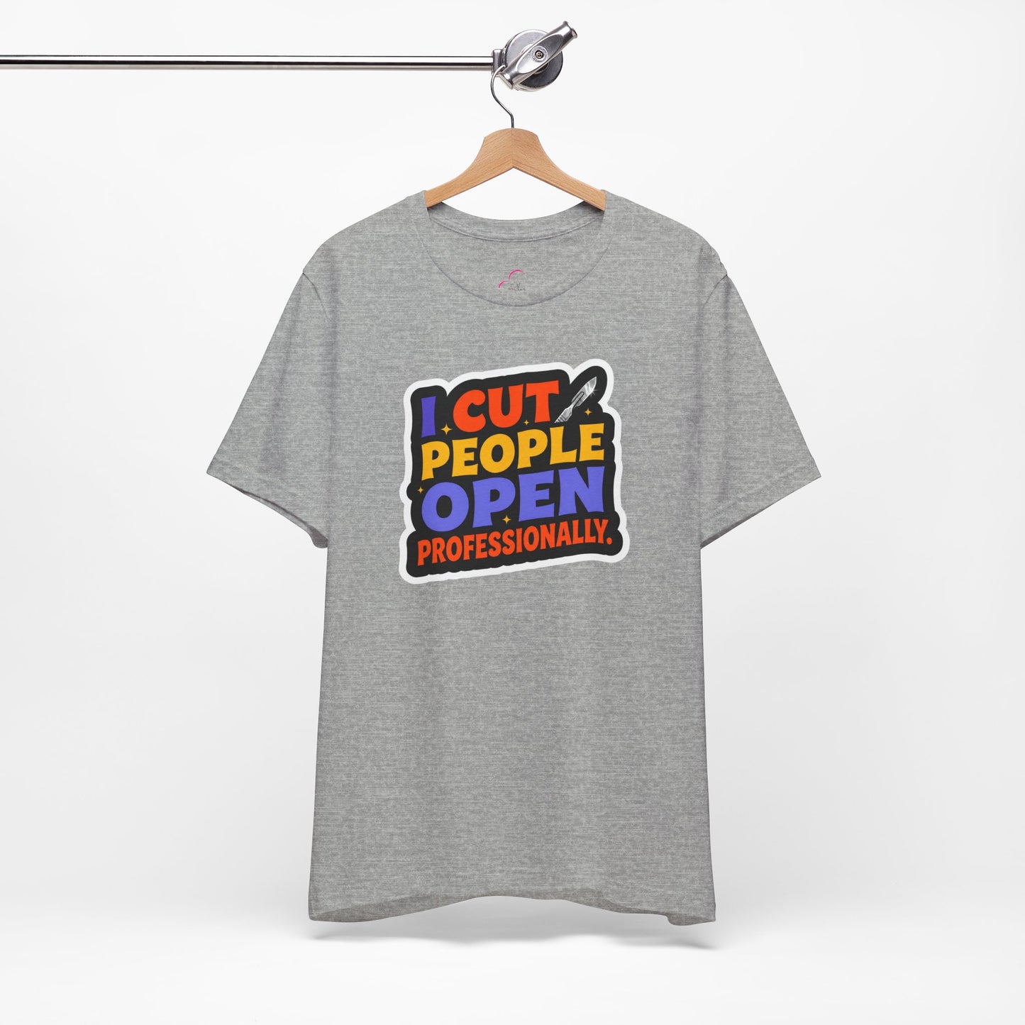 I cut people open professionally T-shirt