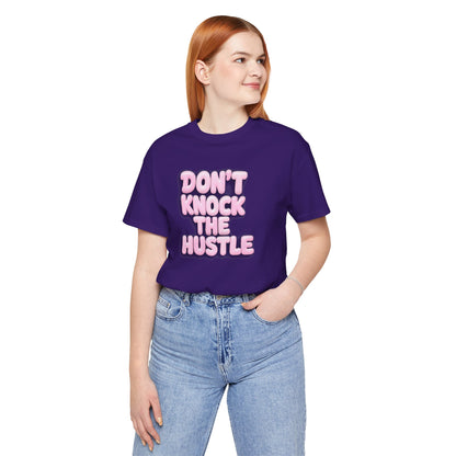 Don't knock the hustle T-shirt