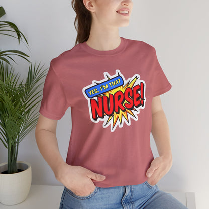 Yes, I'm that NURSE T-shirt