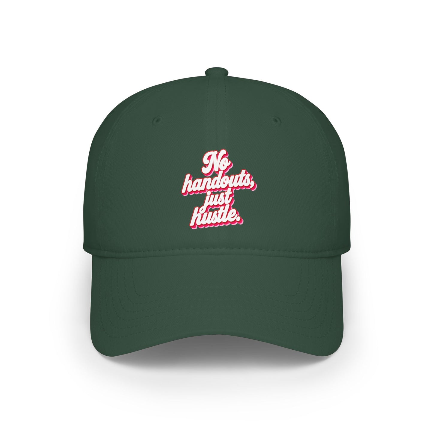 No handouts, just hustle Baseball Cap