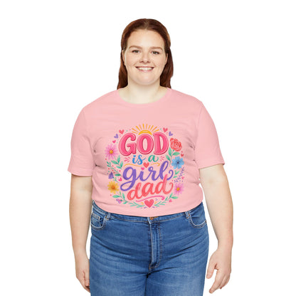GOD is a girl dad T-shirt
