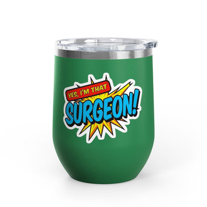 Yes, I'm that SURGEON Tumbler