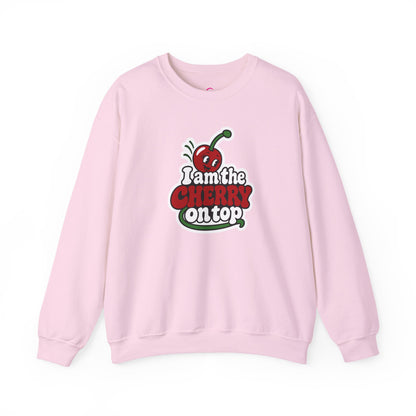 I am the cherry on top Sweatshirt