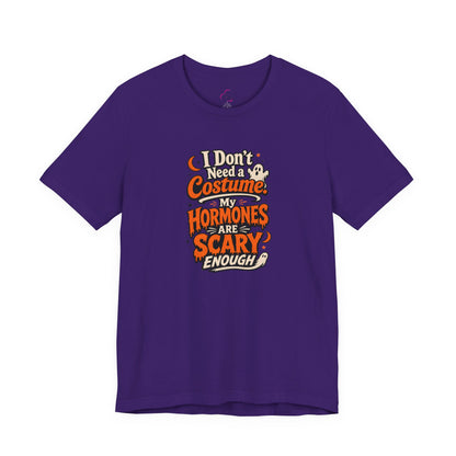 I don't need a costume. My hormones are scary enough T-shirt
