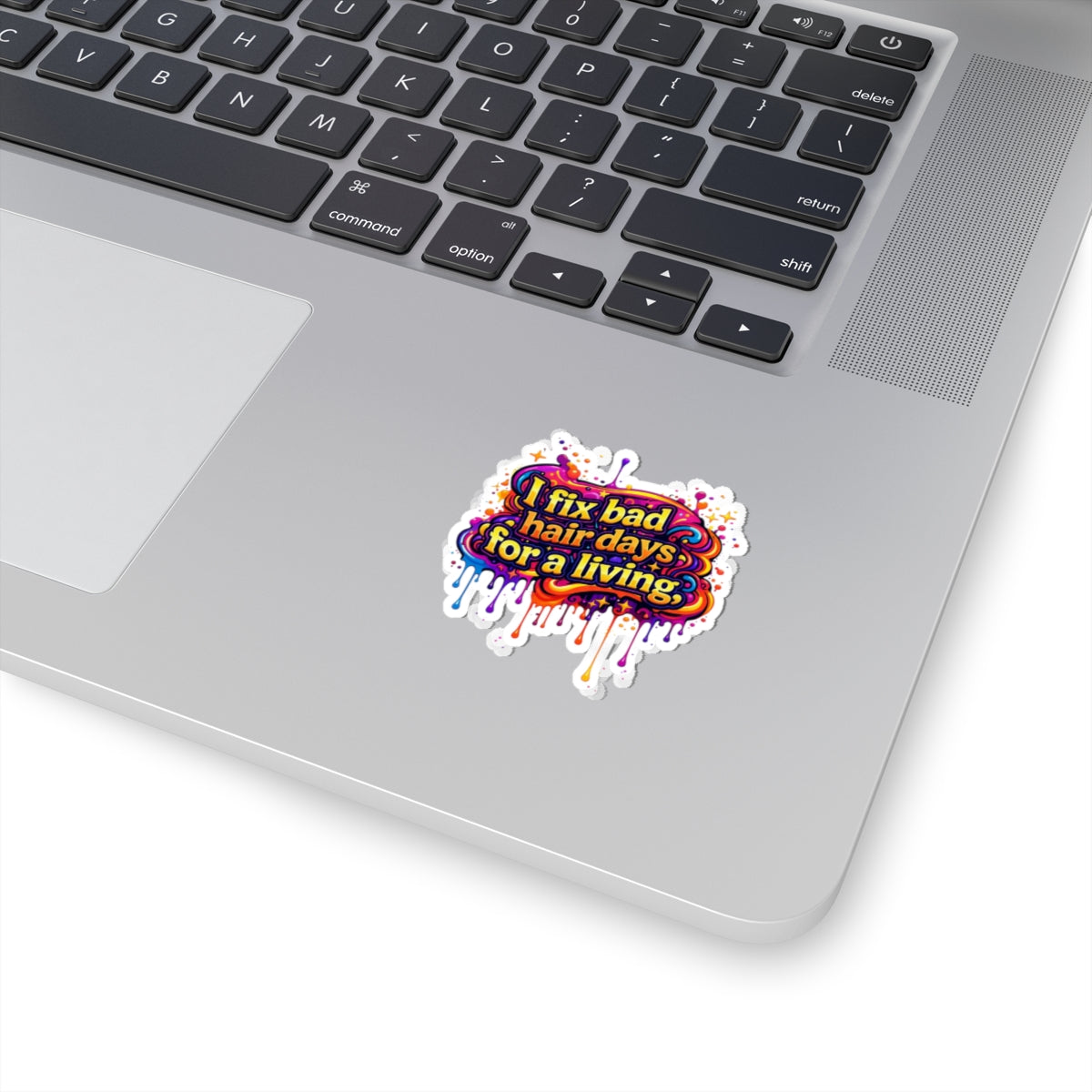 I fix bad hair days for a living Sticker