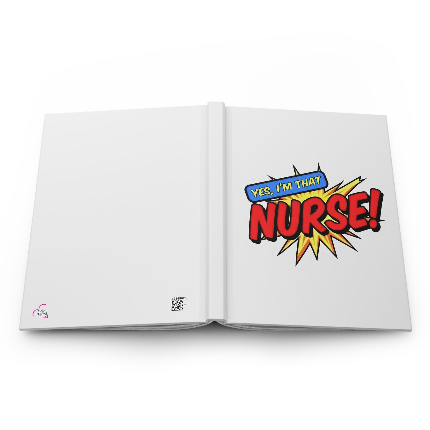 Yes, I'm that NURSE Hardcover Journal