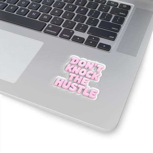Don't knock the hustle Sticker