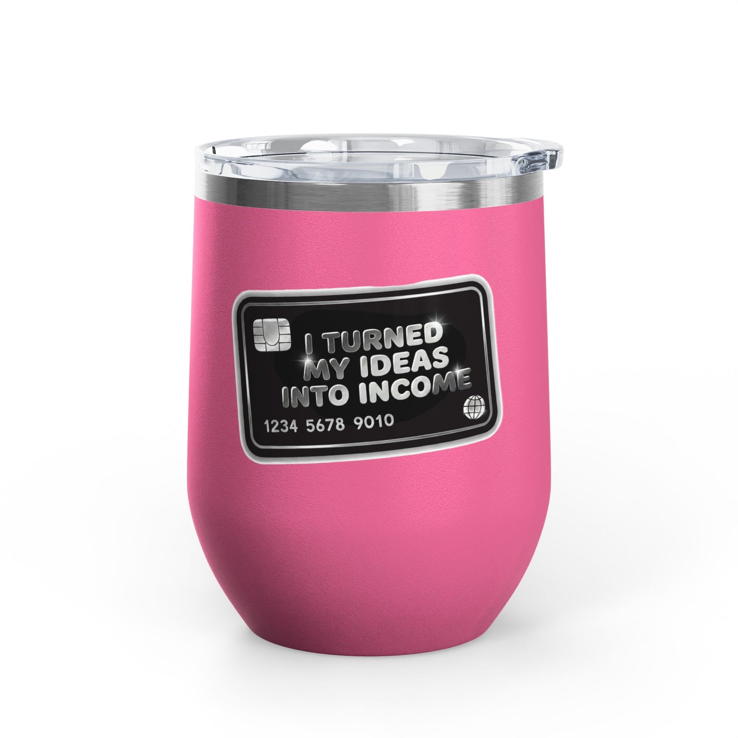 I turned my ideas into income Tumbler