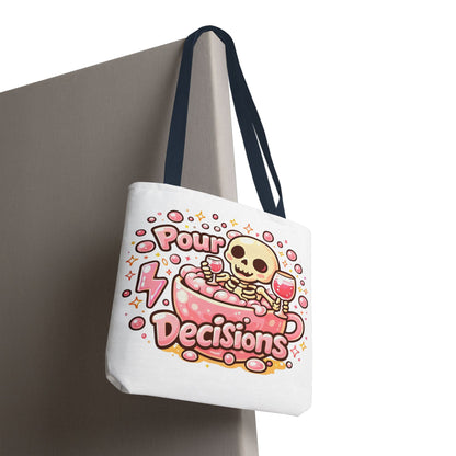 Pour decisions Tote Bag