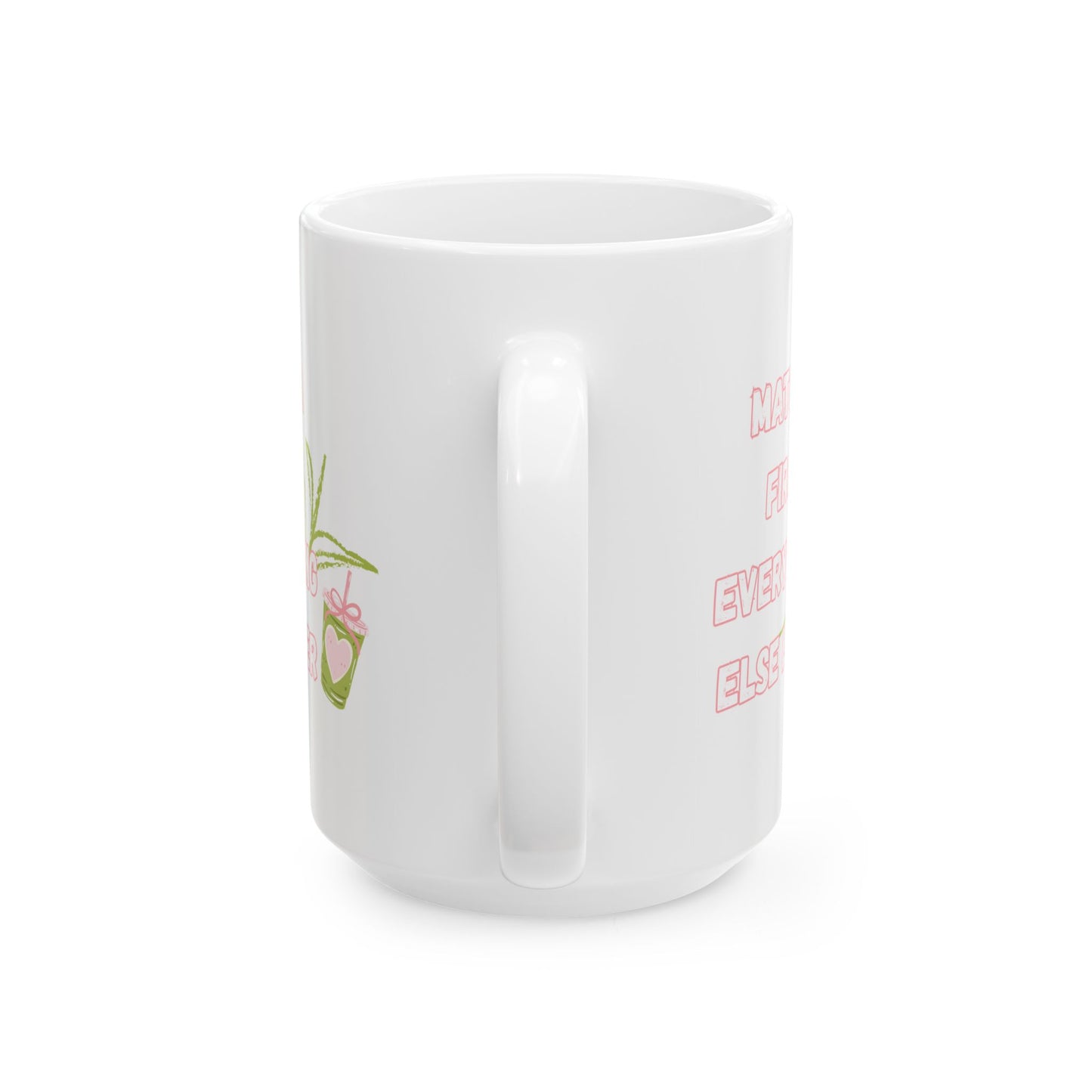 Matcha First Everything Else Later Mug