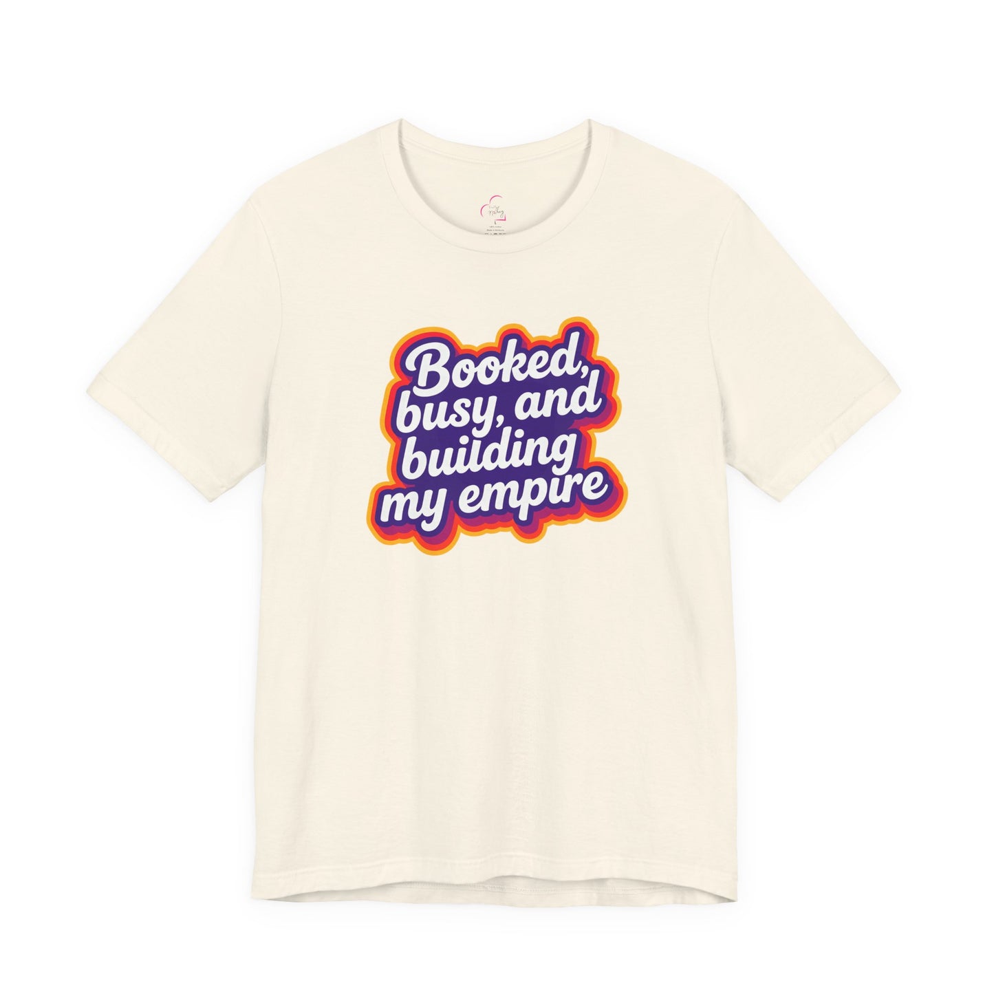 Booked, busy, and building my empire T-shirt