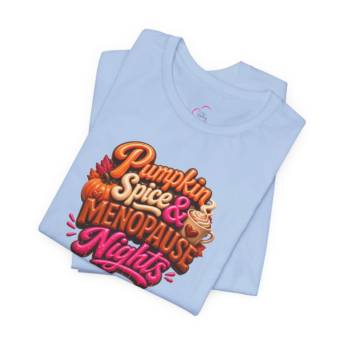 Pumpkin spice & menopause nights T-shirt
