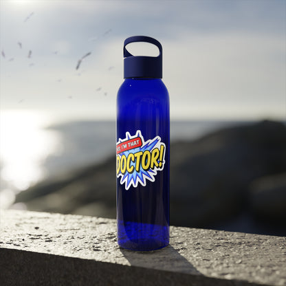 Yes, I'm that DOCTOR Water Bottle