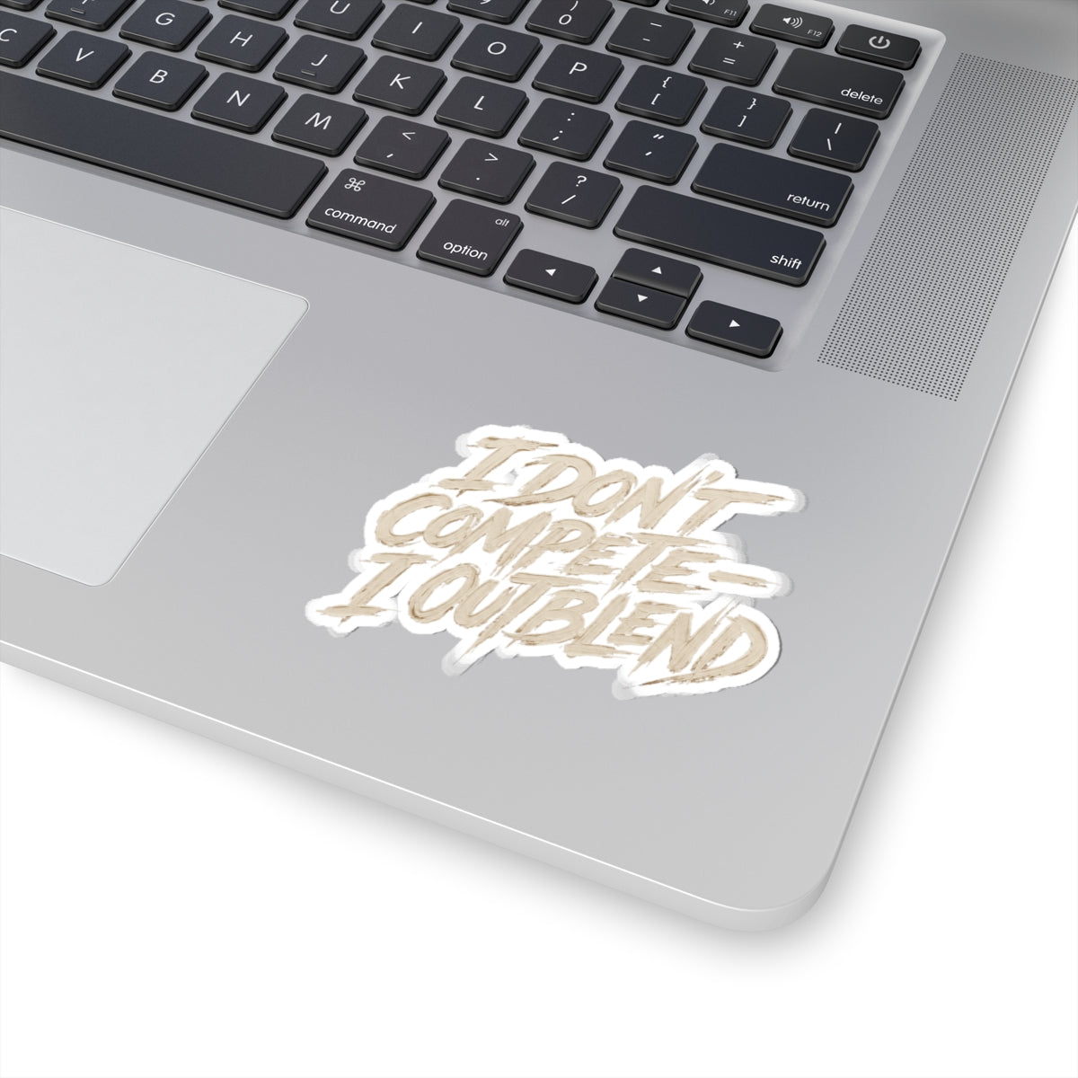 I don't compete I out blend Sticker