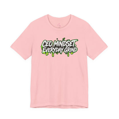 CEO mindset, everyday grind T-shirt