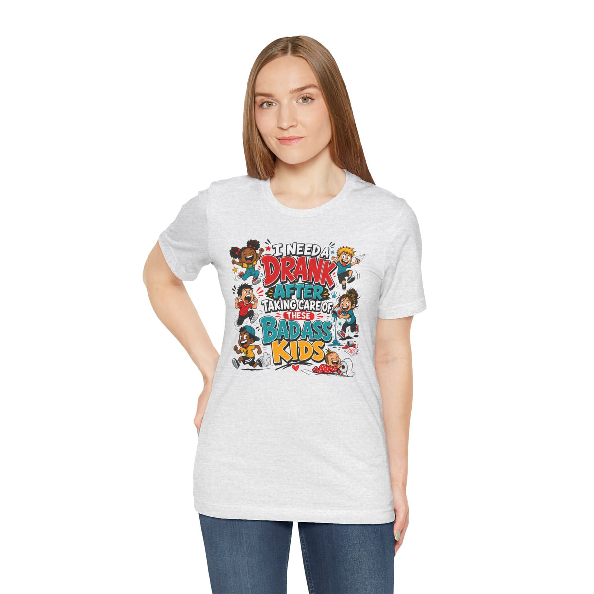I need a drank after taking care of these bad ass kids T-shirt