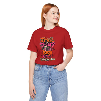 Trick or treat? Girl bring me a fan T-shirt
