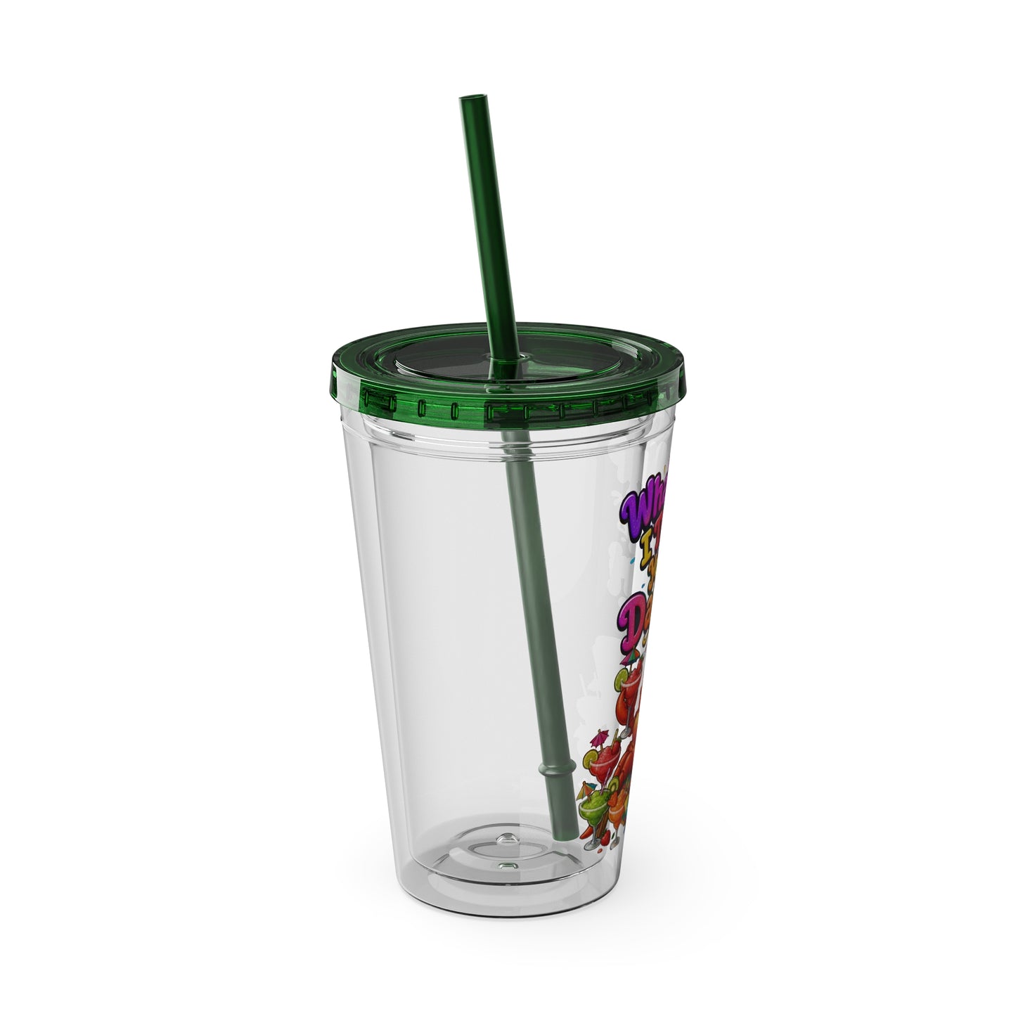 What diet? I thought you said daiquiri Clear Insulated Cup