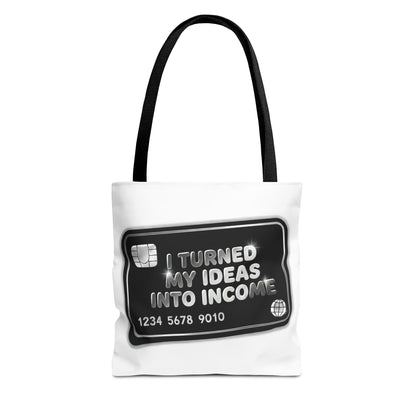 I turned my ideas into income Tote Bag