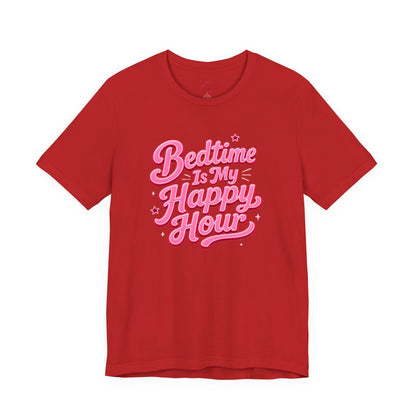 Bedtime is my happy hour T-shirt