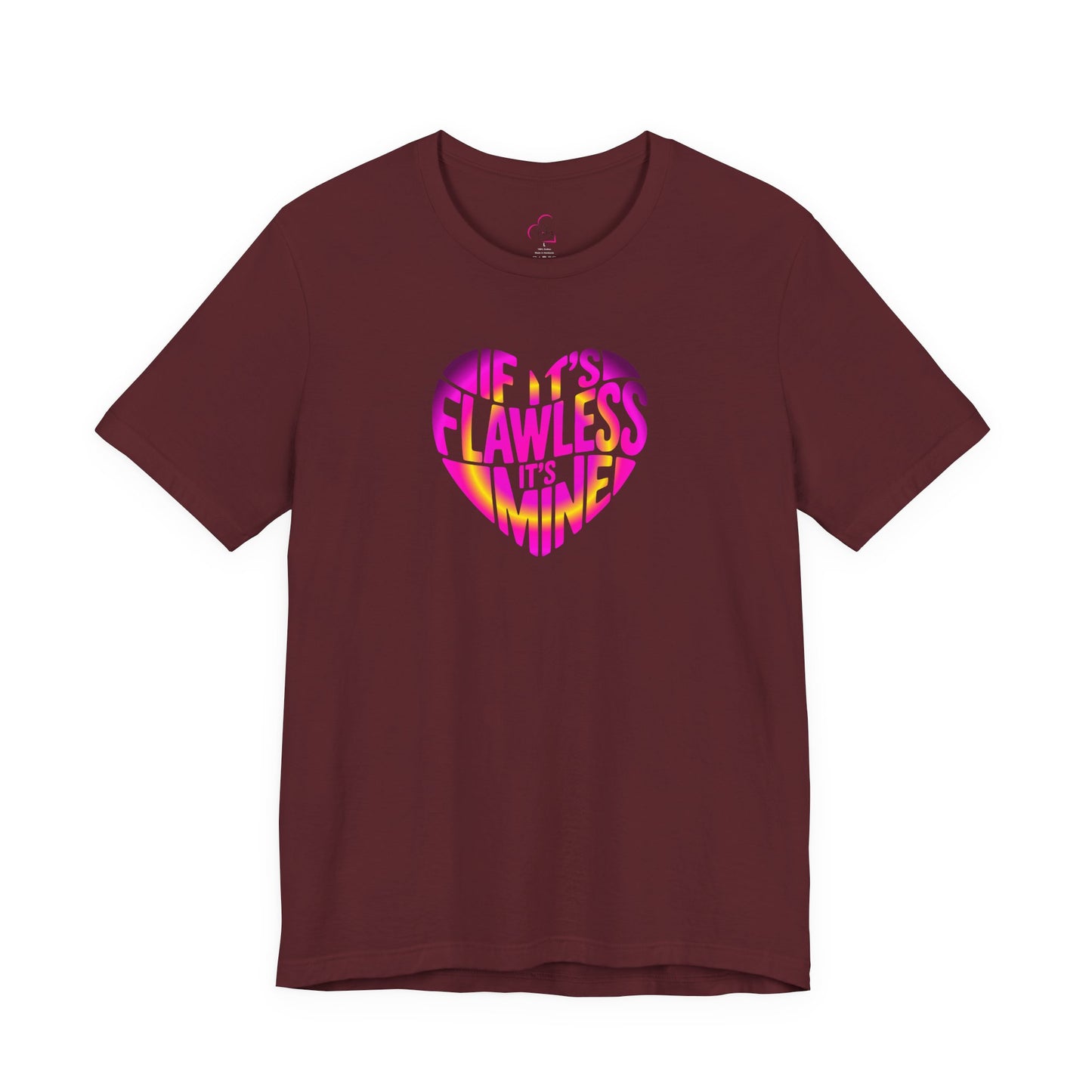If it's flawless it's mine T-shirt