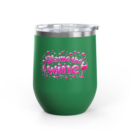 Blame the wine Wine Tumbler
