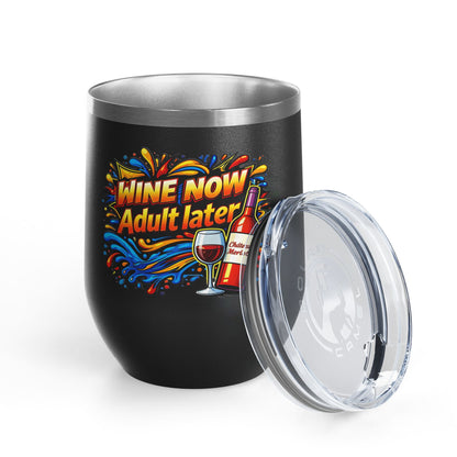 WINE NOW Adult later Wine Tumbler