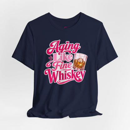 Aging like fine Whiskey T-shirt