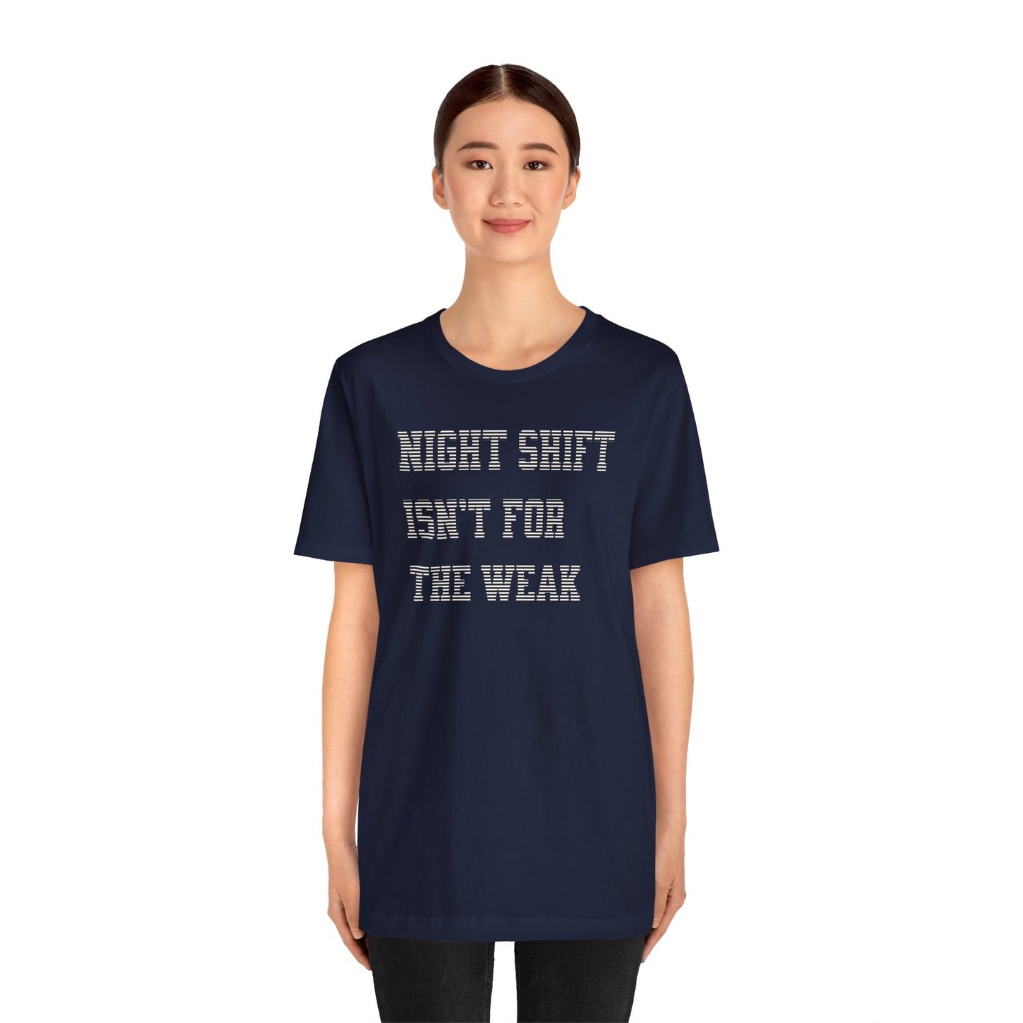 Night shift isn't for the weak T-shirt