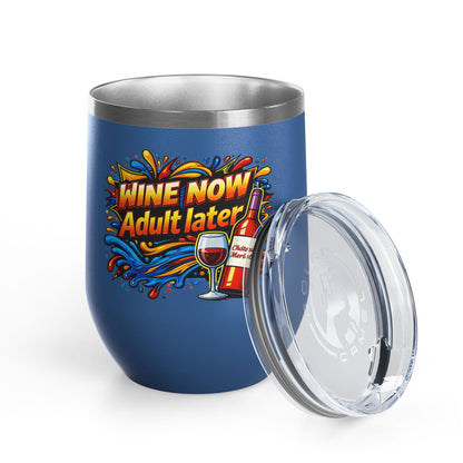 WINE NOW Adult later Wine Tumbler