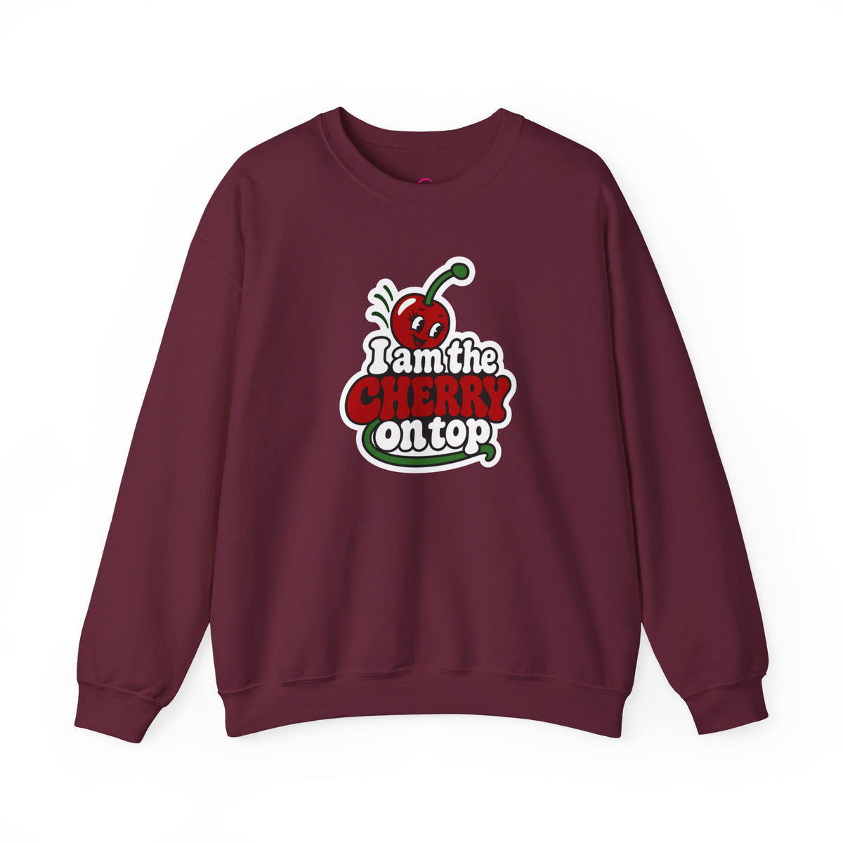 I am the cherry on top Sweatshirt