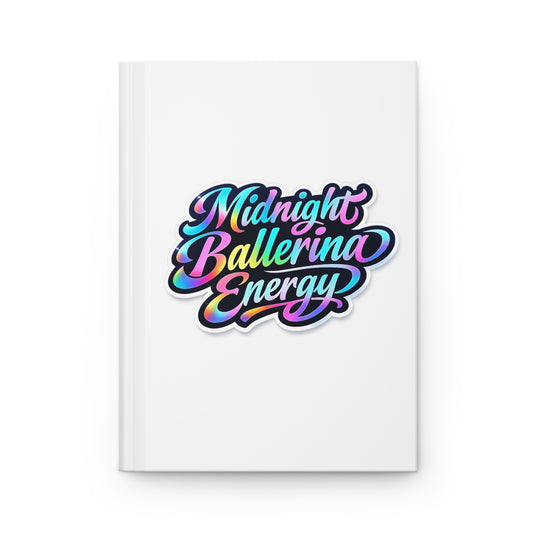 Midnight ballerina energy Hardcover Journal