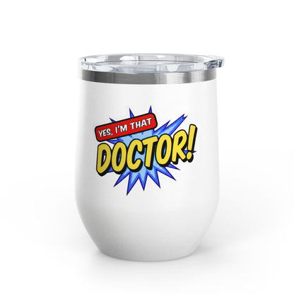 Yes, I'm that DOCTOR Tumbler