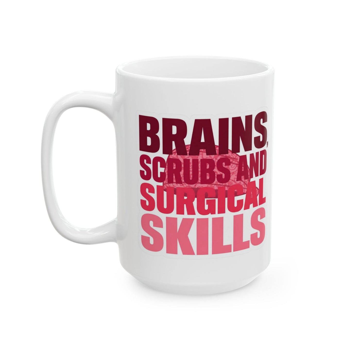 Brains, scrubs and surgical skills pink Mug