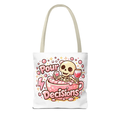 Pour decisions Tote Bag
