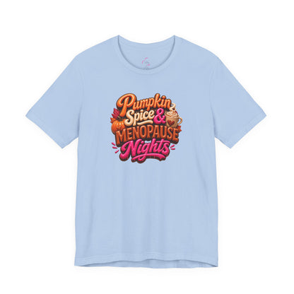 Pumpkin spice & menopause nights T-shirt