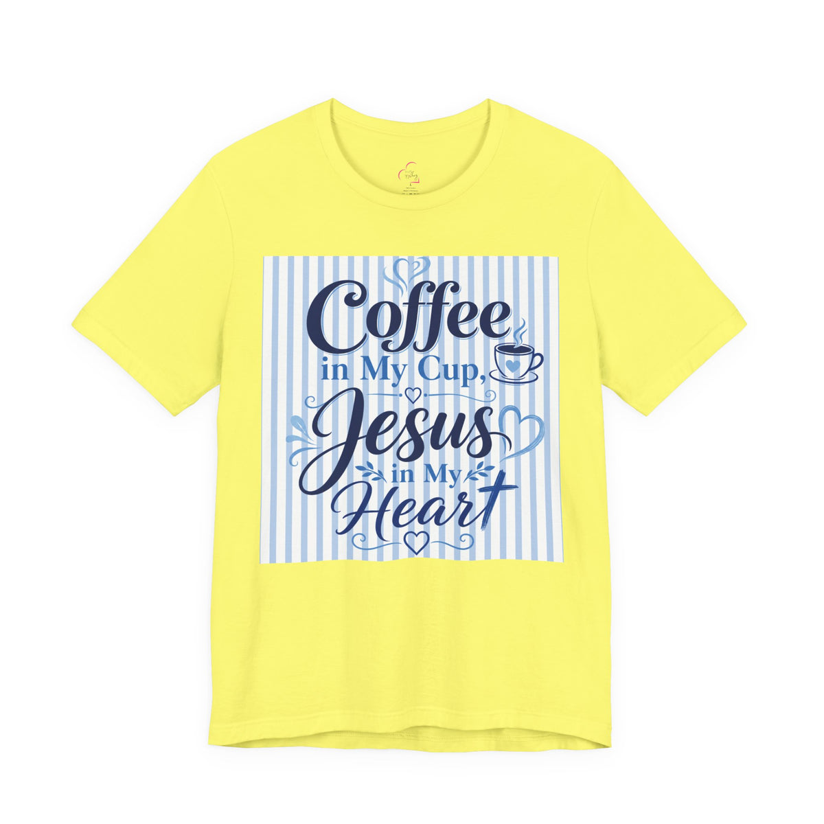 Coffee in my cup, Jesus in my heart T-shirt