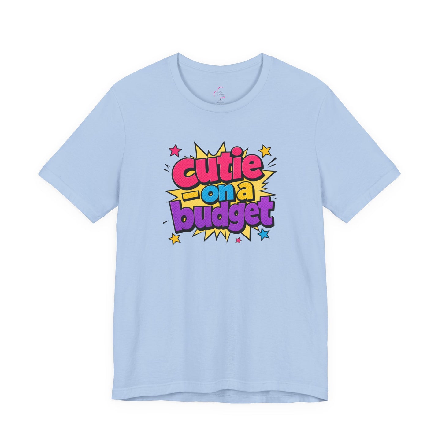 Cutie on a budget T-shirt