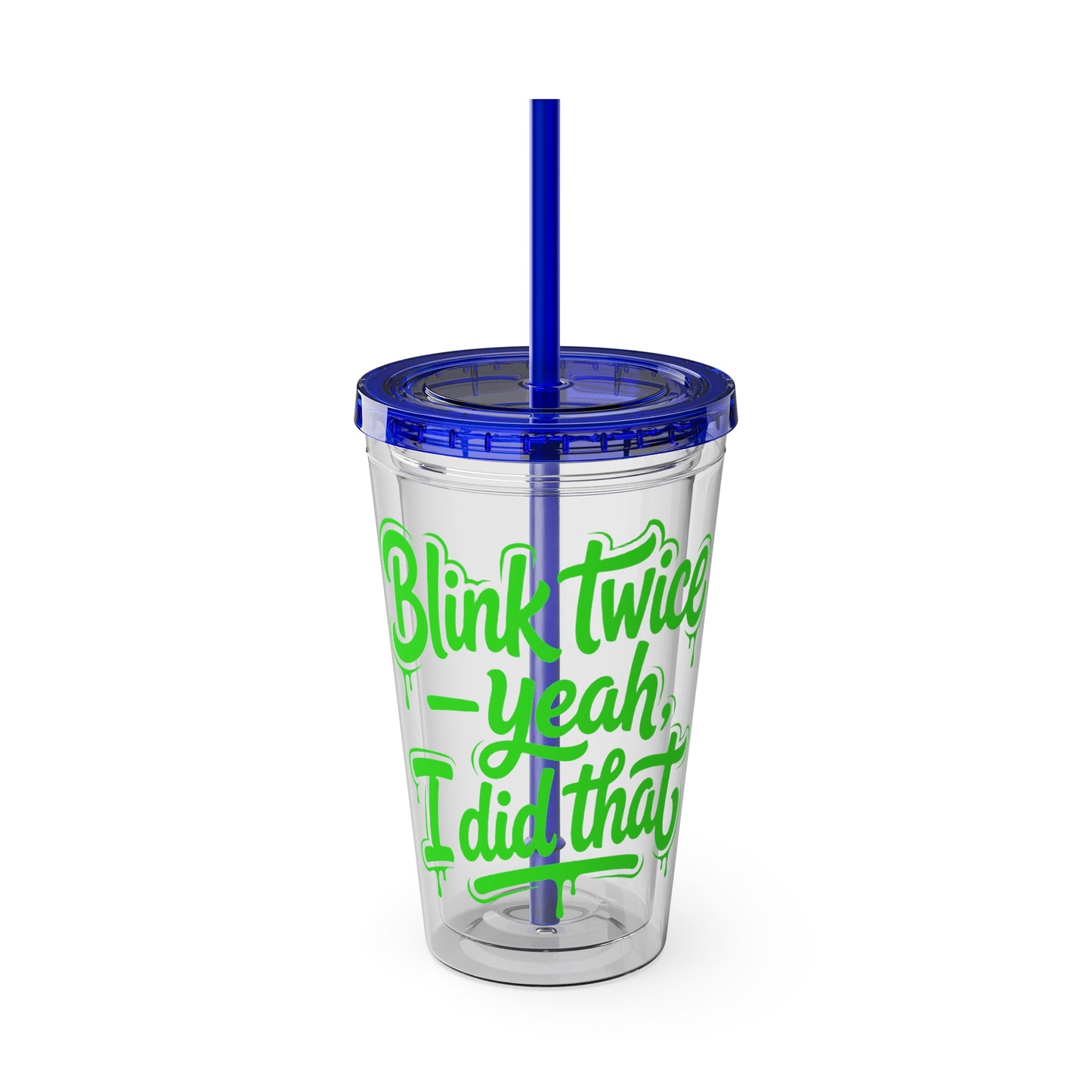 Blink twice yeah I did that Clear Insulated Cup