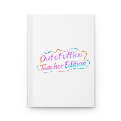 Out of office teacher edition Hardcover Journal