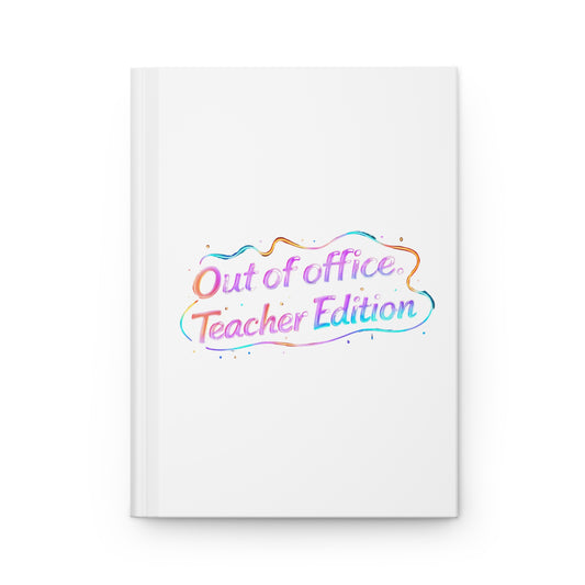 Out of office teacher edition Hardcover Journal